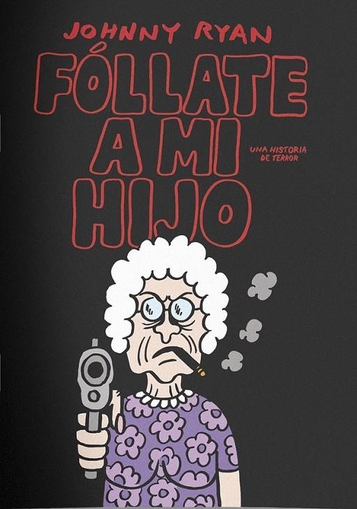 FOLLATE A MI HIJO | 9788412765250 | JOHNNY RYAN | Tienda de Cómics, Manga, Magic y Pokémon en Torrejón de Ardoz