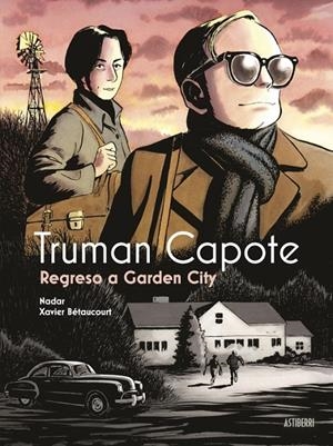 TRUMAN CAPOTE REGRESO A GARDEN CITY | 9788419670854 | NADAR - XAVIER BÉTAUCOURT | Tienda de Cómics, Manga, Magic y Pokémon en Torrejón de Ardoz