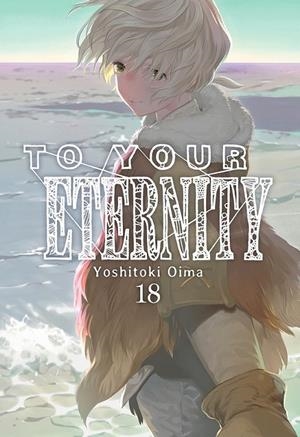 TO YOUR ETERNITY # 18 | 9788419536952 | YOSHITOKI OIMA | Tienda de Cómics, Manga, Magic y Pokémon en Torrejón de Ardoz