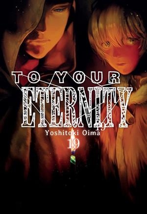 TO YOUR ETERNITY # 19 | 9788419914583 | YOSHITOKI OIMA | Tienda de Cómics, Manga, Magic y Pokémon en Torrejón de Ardoz