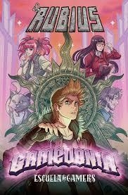 ESCUELA DE GAMERS 2: GAMEDONIA | 9788427044449 | EL RUBIUS | Tienda de Cómics, Manga, Magic y Pokémon en Torrejón de Ardoz