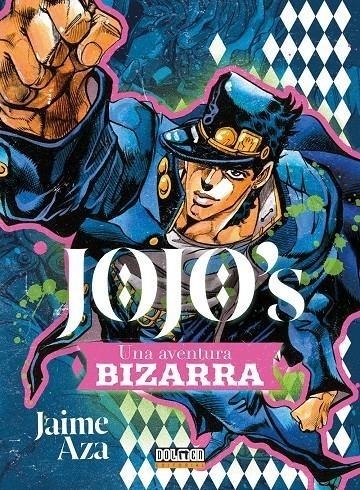 JOJOS: UNA AVENTURA BIZARRA | 9788410390256 | JAIME AZA | Tienda de Cómics, Manga, Magic y Pokémon en Torrejón de Ardoz