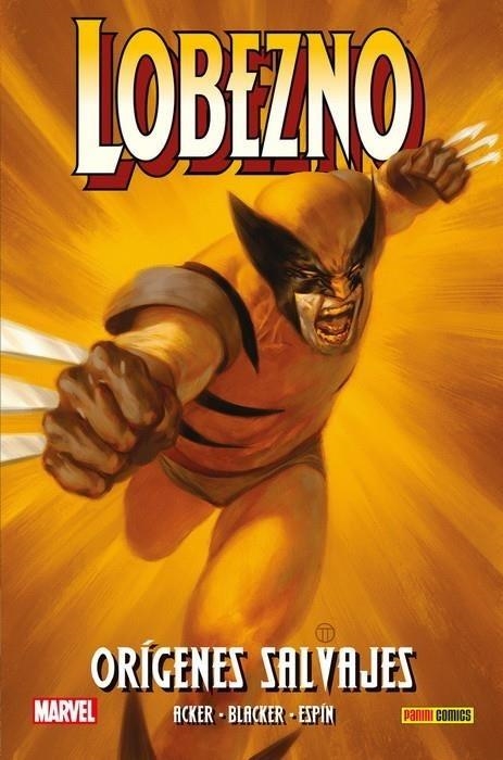 LOBEZNO, ORÍGENES SALVAJES | 9788413343945 | SALVA ESPÍN - BEN ACKER - BEN BLACKER | Tienda de Cómics, Manga, Magic y Pokémon en Torrejón de Ardoz