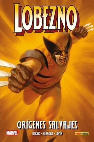 LOBEZNO, ORÍGENES SALVAJES | 9788413343945 | SALVA ESPÍN - BEN ACKER - BEN BLACKER | Tienda de Cómics, Manga, Magic y Pokémon en Torrejón de Ardoz