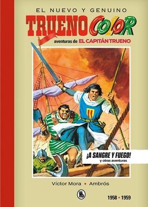 EL NUEVO Y GENUINO CAPITÁN TRUENO LIMITED EDITION # 01 ¡A SANGRE Y FUEGO! 1958-1959 | 9788402444493 | VICTOR MORA | Tienda de Cómics, Manga, Magic y Pokémon en Torrejón de Ardoz