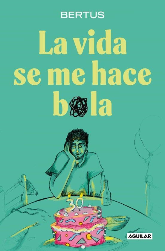 LA VIDA SE ME HACE BOLA | 9788403524620 | Bertus | Tienda de Cómics, Manga, Magic y Pokémon en Torrejón de Ardoz