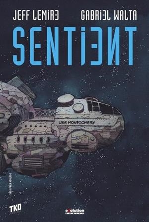 SENTIENT | 9788413346830 | JEFF LEMIRE - GABRIEL HERNÁNDEZ WALTA | Tienda de Cómics, Manga, Magic y Pokémon en Torrejón de Ardoz