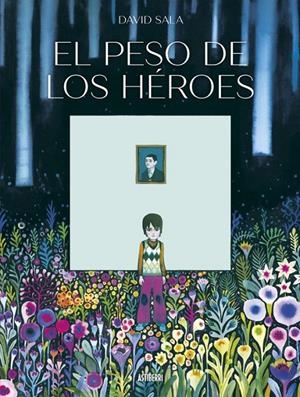 EL PESO DE LOS HEROES | 9788410332256 | DAVID SALA | Tienda de Cómics, Manga, Magic y Pokémon en Torrejón de Ardoz