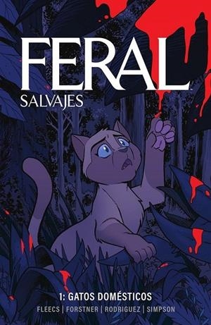 FERAL (SALVAJES) # 01 GATOS DOMÉSTICOS | 9788467973839 | BRAD SIMPSON - TONY FLEECS - TRISH FORSTNER - TONE RODRIGUEZ | Tienda de Cómics, Manga, Magic y Pokémon en Torrejón de Ardoz