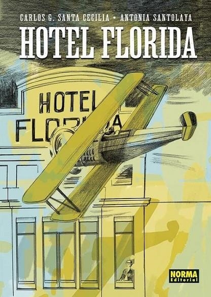 HOTEL FLORIDA | 9788467974201 | CARLOS GARCÍA SANTA CECILIA - ANTONIA SANTOLAYA | Tienda de Cómics, Manga, Magic y Pokémon en Torrejón de Ardoz