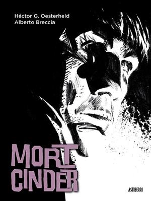 MORT CINDER NUEVA EDICIÓN | 9788416251469 | HECTOR GERMAN OESTERHELD - ALBERTO BRECCIA | Tienda de Cómics, Manga, Magic y Pokémon en Torrejón de Ardoz