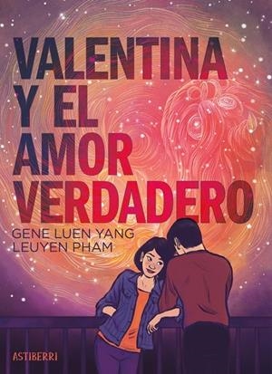 VALENTINA Y EL AMOR VERDADERO | 9788410332218 | GENE LUEN YANG - LEUYEN PHAM | Tienda de Cómics, Manga, Magic y Pokémon en Torrejón de Ardoz