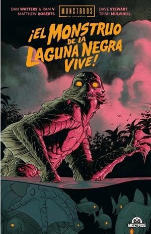 MONSTRUOS DE LA UNIVERSAL, ¡EL MONSTRUO DE LA LAGUNA NEGRA VIVE! | 9788410463240 | DAVE STEWART - RAM V - MATHEW ROBERTS | Tienda de Cómics, Manga, Magic y Pokémon en Torrejón de Ardoz