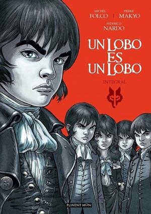 UN LOBO ES UN LOBO INTEGRAL | 9788417318338 | MICHEL FOLCO - PIERRE MAKYO - FEDERICO NARDO | Tienda de Cómics, Manga, Magic y Pokémon en Torrejón de Ardoz
