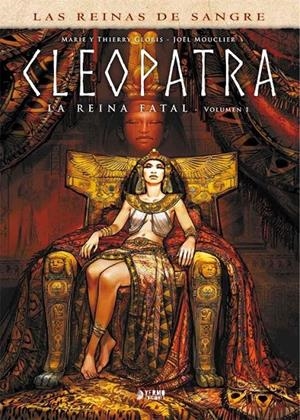 CLEOPATRA, LA REINA FATAL # 01 NUEVA EDICIÓN | 9788417957049 | THIERRY GLORIS - MARIE GLORIS - JOEL MOUCLIER | Tienda de Cómics, Manga, Magic y Pokémon en Torrejón de Ardoz