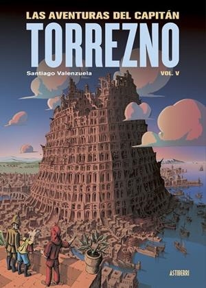 LAS AVENTURAS DEL CAPITÁN TORREZNO NUEVA EDICIÓN VOL. 05 BABEL | 9788410332331 | SANTIAGO VALENZUELA | Tienda de Cómics, Manga, Magic y Pokémon en Torrejón de Ardoz