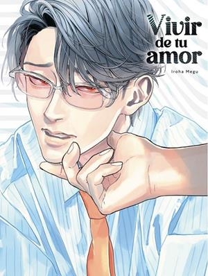 VIVIR DE TU AMOR | 9788410446007 | IROHA MEGU | Tienda de Cómics, Manga, Magic y Pokémon en Torrejón de Ardoz