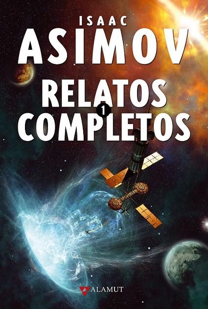 ISAAC ASIMOV RELATOS COMPLETOS 1 | 9788498891515 | ISAAC ASIMOV | Tienda de Cómics, Manga, Magic y Pokémon en Torrejón de Ardoz