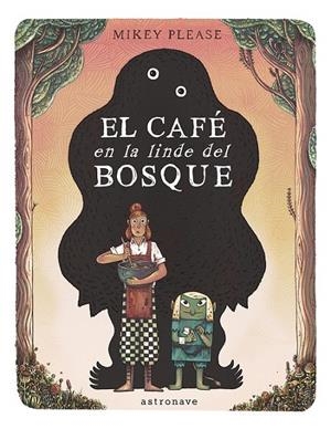 EL CAFÉ EN LA LINDE DEL BOSQUE | 9788467969535 | MIKEY PLEASE | Tienda de Cómics, Manga, Magic y Pokémon en Torrejón de Ardoz