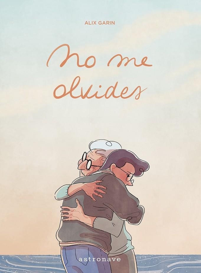 NO ME OLVIDES | 9788467974089 | ALIX GALIN | Tienda de Cómics, Manga, Magic y Pokémon en Torrejón de Ardoz