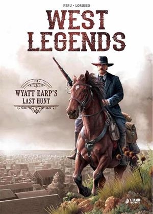 WEST LEGENDS 01. WYATT EARP'S LAST HUNT | 9788417957230 | OLIVIER PERU - GIOVANNI LORUSSO | Tienda de Cómics, Manga, Magic y Pokémon en Torrejón de Ardoz