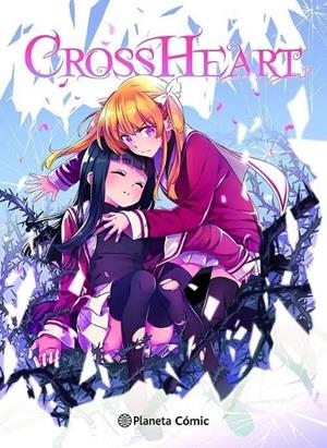 PLANETA MANGA: CROSS HEART | 9788411617130 | ANA C. SÁNCHEZ | Tienda de Cómics, Manga, Magic y Pokémon en Torrejón de Ardoz