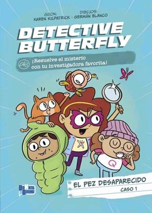 DETECTIVE BUTTERFLY, CASO 1. EL PEZ DESAPARECIDO | 9788469644669 | KAREN KILPATRICK | Tienda de Cómics, Manga, Magic y Pokémon en Torrejón de Ardoz