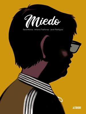 MIEDO | 9788410332348 | ANTONIO TRASHORRAS - DAVID MUÑOZ - JAVIER RODRÍGUEZ | Tienda de Cómics, Manga, Magic y Pokémon en Torrejón de Ardoz