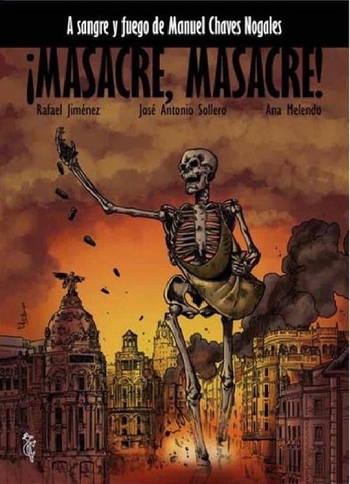 ¡MASACRE, MASACRE! A SANGRE Y FUEGO DE MANUEL CHAVES NOGALES # 01 | 9788409247424 | RAFAEL JIMÉNEZ - JOSE ANTONIO SOLLERO | Tienda de Cómics, Manga, Magic y Pokémon en Torrejón de Ardoz