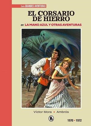 EL CORSARIO DE HIERRO # 01 DE 1970 A 1972 LA MANO AZUL Y OTRAS AVENTURAS | 9788402444547 | Tienda de Cómics, Manga, Magic y Pokémon en Torrejón de Ardoz