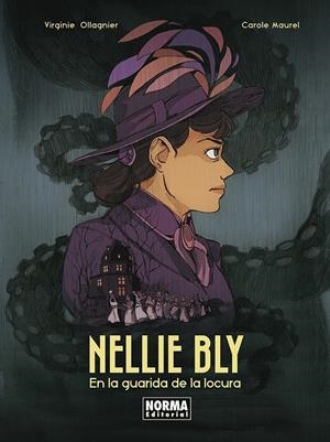 NELLIE BLY. EN LA GUARIDA DE LA LOCURA | 9788467973952 | VIRGINIE OLLAGNIER - CAROLE MAUREL | Tienda de Cómics, Manga, Magic y Pokémon en Torrejón de Ardoz
