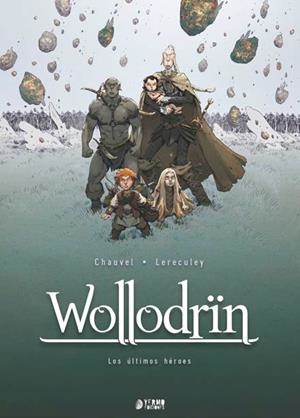 WOLLODRIN 05 LOS ÚLTIMOS HÉROES | 9788410446465 | DAVID CHAUVE - JÉRÔME LERECULEY | Tienda de Cómics, Manga, Magic y Pokémon en Torrejón de Ardoz