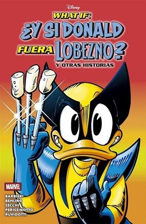 WHAT IF, ¿Y SI DONALD FUERA LOBEZNO? Y OTRAS HISTORIAS | 9788410518452 | GIARDA PERISSINOTTO - RICCARDO SECCHI - STEVE BEHLING - LORENZO PASTROVICCHIO - LUCA BARBIERI | Tienda de Cómics, Manga, Magic y Pokémon en Torrejón de Ardoz