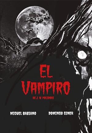 EL VAMPIRO DE J. W. POLIDORI | 9788412835618 | MIGUEL BABIANO - DOMINGO GINER - JOHN POLIDORI | Tienda de Cómics, Manga, Magic y Pokémon en Torrejón de Ardoz