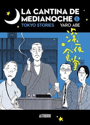 LA CANTINA DE MEDIANOCHE 1 TOKYO STORIES NUEVA EDICIÓN | 9788410332522 | YARO ABE | Tienda de Cómics, Manga, Magic y Pokémon en Torrejón de Ardoz