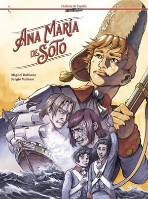 HISTORIA DE ESPAÑA EN VIÑETAS ANA MARÍA DE SOTO | 9788412949254 | MIGUEL BABIANO - SERGIO MOLROSE | Tienda de Cómics, Manga, Magic y Pokémon en Torrejón de Ardoz