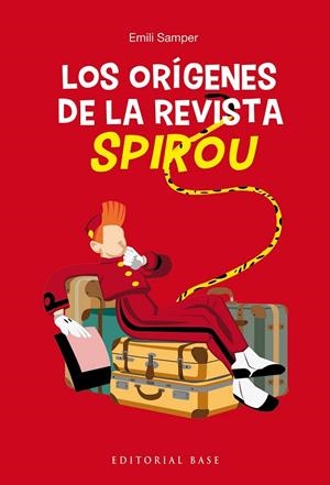 LOS ORÍGENES DE LA REVISTA SPIROU | 9788410043459 | EMILI SAMPER PRUNERA | Tienda de Cómics, Manga, Magic y Pokémon en Torrejón de Ardoz