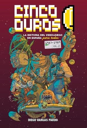 CINCO DUROS # 02 LA HISTORIA DEL VIDEOJUEGO EN ESPAÑA PARA TODOS 1988 A 1989 | 9788410390560 | DIEGO VARGAS | Tienda de Cómics, Manga, Magic y Pokémon en Torrejón de Ardoz