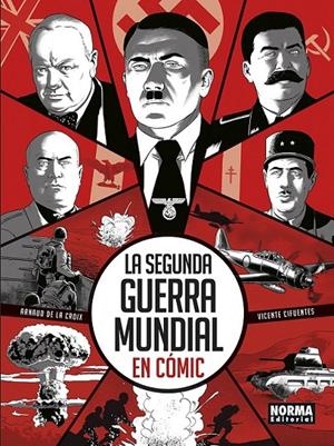 LA SEGUNDA GUERRA MUNDIAL EN CÓMIC | 9788467976137 | VICENTE CIFUENTES - ARNAUD DE LA CROIX | Tienda de Cómics, Manga, Magic y Pokémon en Torrejón de Ardoz