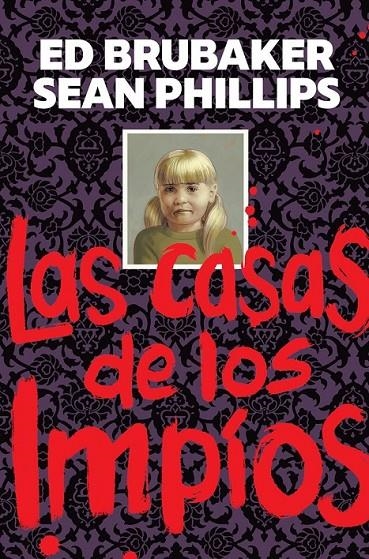 LAS CASAS DE LOS IMPÍOS | 9788467975505 | ED BRUBAKER - SEAN PHILLIPS - JACOB PHILLIPS | Tienda de Cómics, Manga, Magic y Pokémon en Torrejón de Ardoz