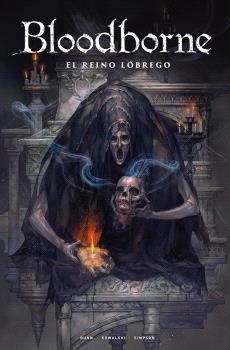 BLOODBORNE 06. EL REINO LÓBREGO | 9788467976465 | CULLEN BUNN - PIOTR KOWALSKI - BRAD SIMPSON | Tienda de Cómics, Manga, Magic y Pokémon en Torrejón de Ardoz