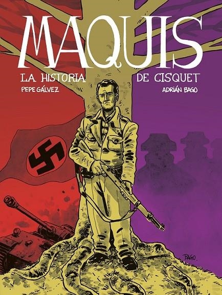MAQUIS, LA HISTORIA DE CISQUET | 9788412835670 | PEPE GÁLVEZ - ADRIÁN BAGO | Tienda de Cómics, Manga, Magic y Pokémon en Torrejón de Ardoz