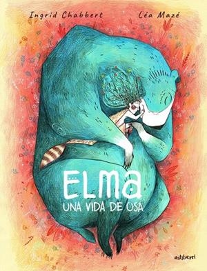 ELMA, UNA VIDA DE OSA | 9788410332324 | LÉA MAZÉ - INGRID CHABBERT | Tienda de Cómics, Manga, Magic y Pokémon en Torrejón de Ardoz