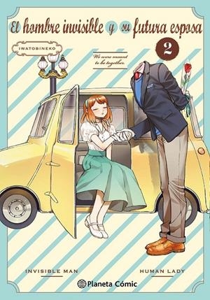 EL HOMBRE INVISIBLE Y SU FUTURA ESPOSA # 02 | 9788411618670 | NEKO IWATOBI | Tienda de Cómics, Manga, Magic y Pokémon en Torrejón de Ardoz