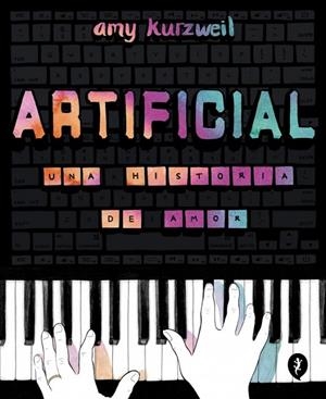 ARTIFICIAL, UNA HISTORIA DE AMOR | 9788419409928 | AMY KURZWEIL | Tienda de Cómics, Manga, Magic y Pokémon en Torrejón de Ardoz