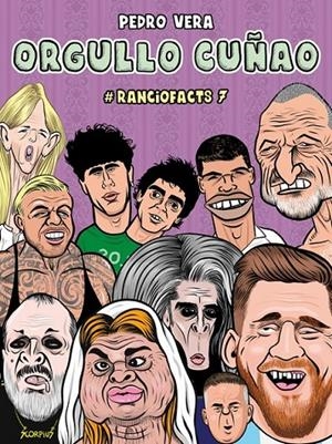 RANCIOFACTS 7 ORGULLO CUÑAO | 9788410332553 | PEDRO VERA | Tienda de Cómics, Manga, Magic y Pokémon en Torrejón de Ardoz