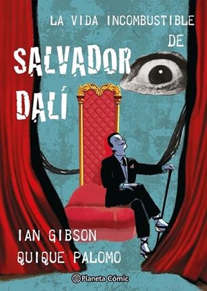 LA VIDA INCOMBUSTIBLE DE SALVADOR DALÍ | 9788411618731 | IAN GIBSON - QUIQUE PALOMO | Tienda de Cómics, Manga, Magic y Pokémon en Torrejón de Ardoz