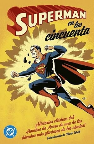 ARCHIVOS DC SUPERMAN EN LOS AÑOS CINCUENTA | 9788410519770 | WILLIAM WOOLFOLK - JERRY COLEMAN - WAYNE BORING - OTTO BINDER KURT SCHAFFENBERGER ROBERT BERNSTEIN | Tienda de Cómics, Manga, Magic y Pokémon en Torrejón de Ardoz