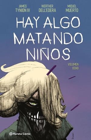 HAY ALGO MATANDO NIÑOS Nº08 | 9788411619219 | JAMES TYNION IV - WALTER DELL'EDERA - MIQUEL MUERTO | Tienda de Cómics, Manga, Magic y Pokémon en Torrejón de Ardoz