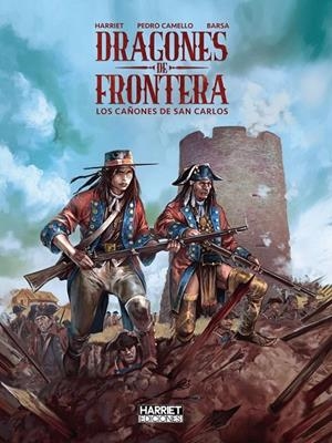 DRAGONES DE FRONTERA LOS CAÑONES DE SAN CARLOS | 9788412965940 | GREGORIO MURO HARRIET - PEDRO CAMELLO | Tienda de Cómics, Manga, Magic y Pokémon en Torrejón de Ardoz